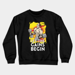 Let the gains begin - Crazy gains - Nothing beats the feeling of power that weightlifting, powerlifting and strength training it gives us! A beautiful vintage design representing body positivity! Crewneck Sweatshirt